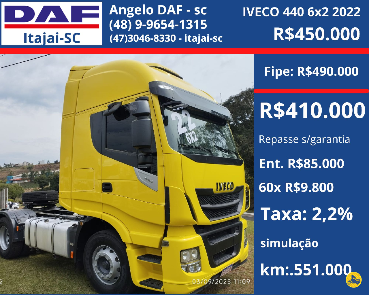 CAMINHAO IVECO HI WAY 440 Chassis Cavalo 6x2 DAF Barigui Itajaí ITAJAI SANTA CATARINA SC
