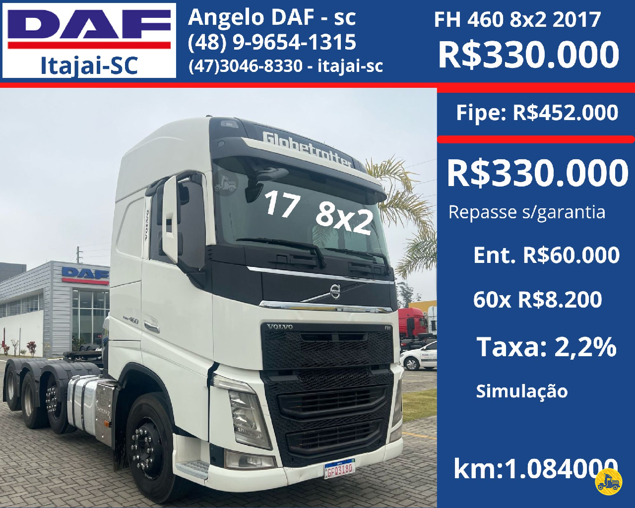 CAMINHAO VOLVO VOLVO FH 460 Chassis Cavalo 8x2 DAF Barigui Itajaí ITAJAI SANTA CATARINA SC