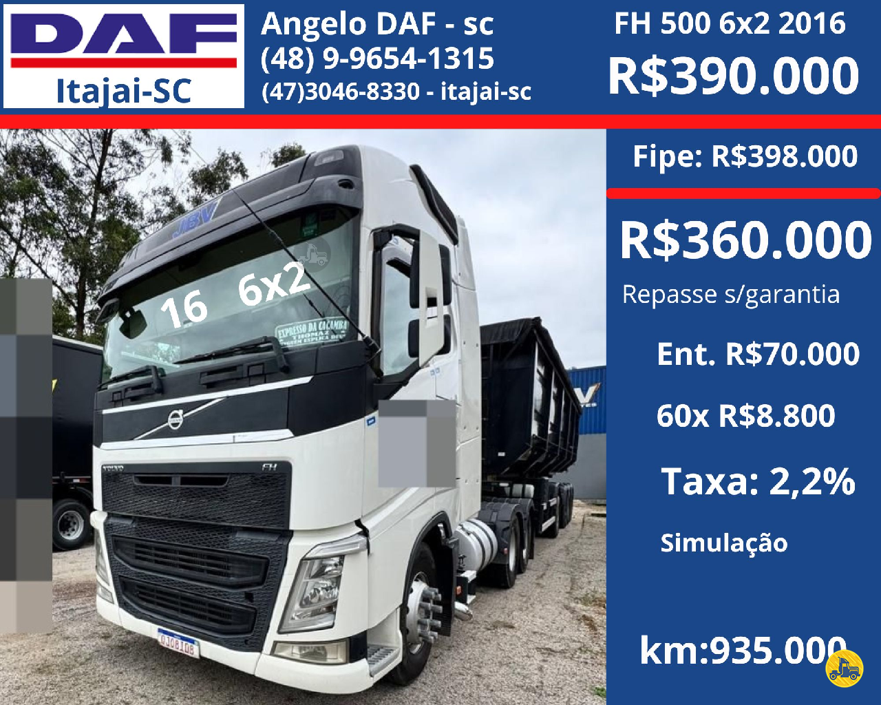 CAMINHAO VOLVO VOLVO FH 500 Chassis Cavalo 6x2 DAF Barigui Itajaí ITAJAI SANTA CATARINA SC