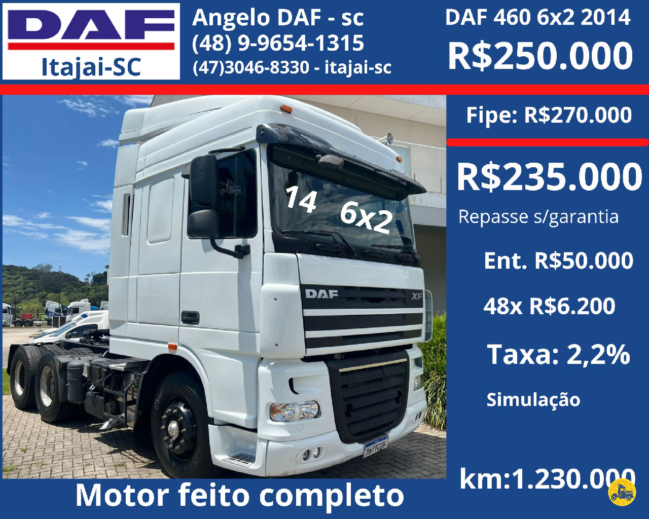 CAMINHAO DAF DAF XF 460 Chassis Cavalo 6x2 DAF Barigui Itajaí ITAJAI SANTA CATARINA SC