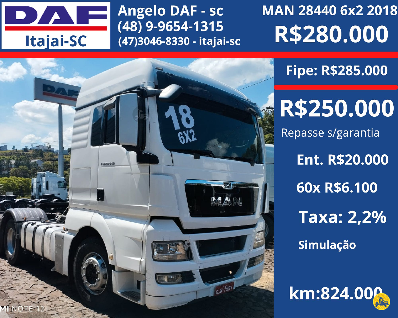 CAMINHAO MAN TGX 28 440 Chassis Cavalo 6x2 DAF Barigui Itajaí ITAJAI SANTA CATARINA SC