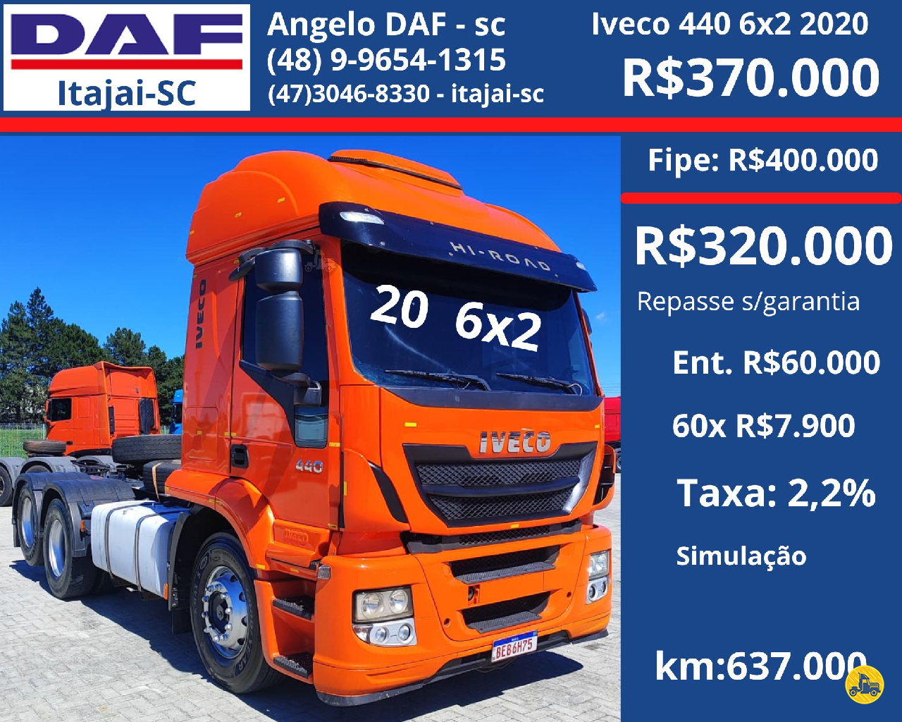 CAMINHAO IVECO STRALIS 440 HI ROAD Chassis Cavalo 6x2 DAF Barigui Itajaí ITAJAI SANTA CATARINA SC