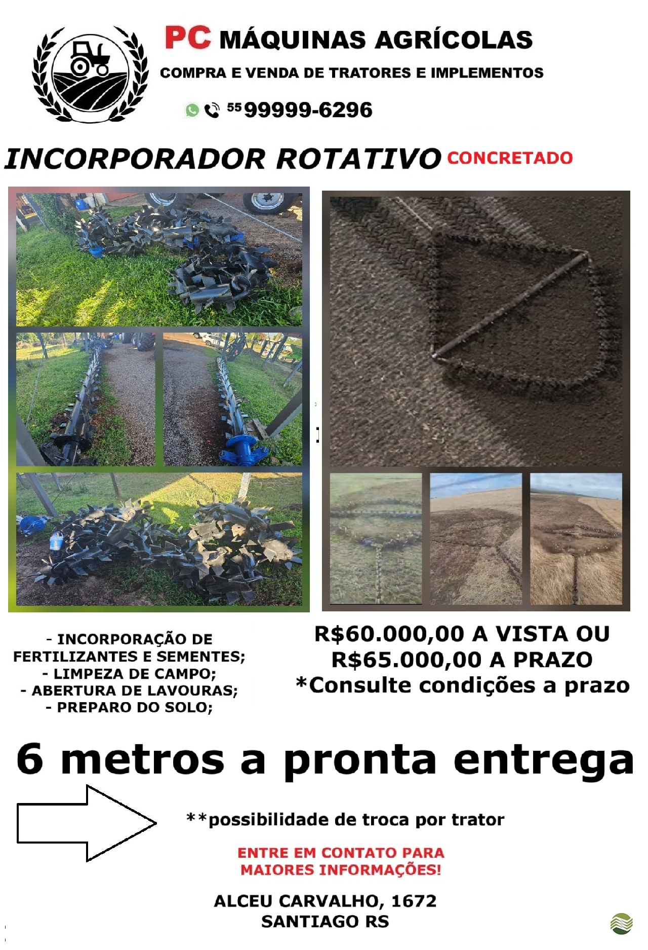 IMPLEMENTOS AGRICOLAS INCORPORADOR ROTATIVO INCORPORADOR ROTATIVO PC Máquinas Agrícolas SANTIAGO RIO GRANDE DO SUL RS