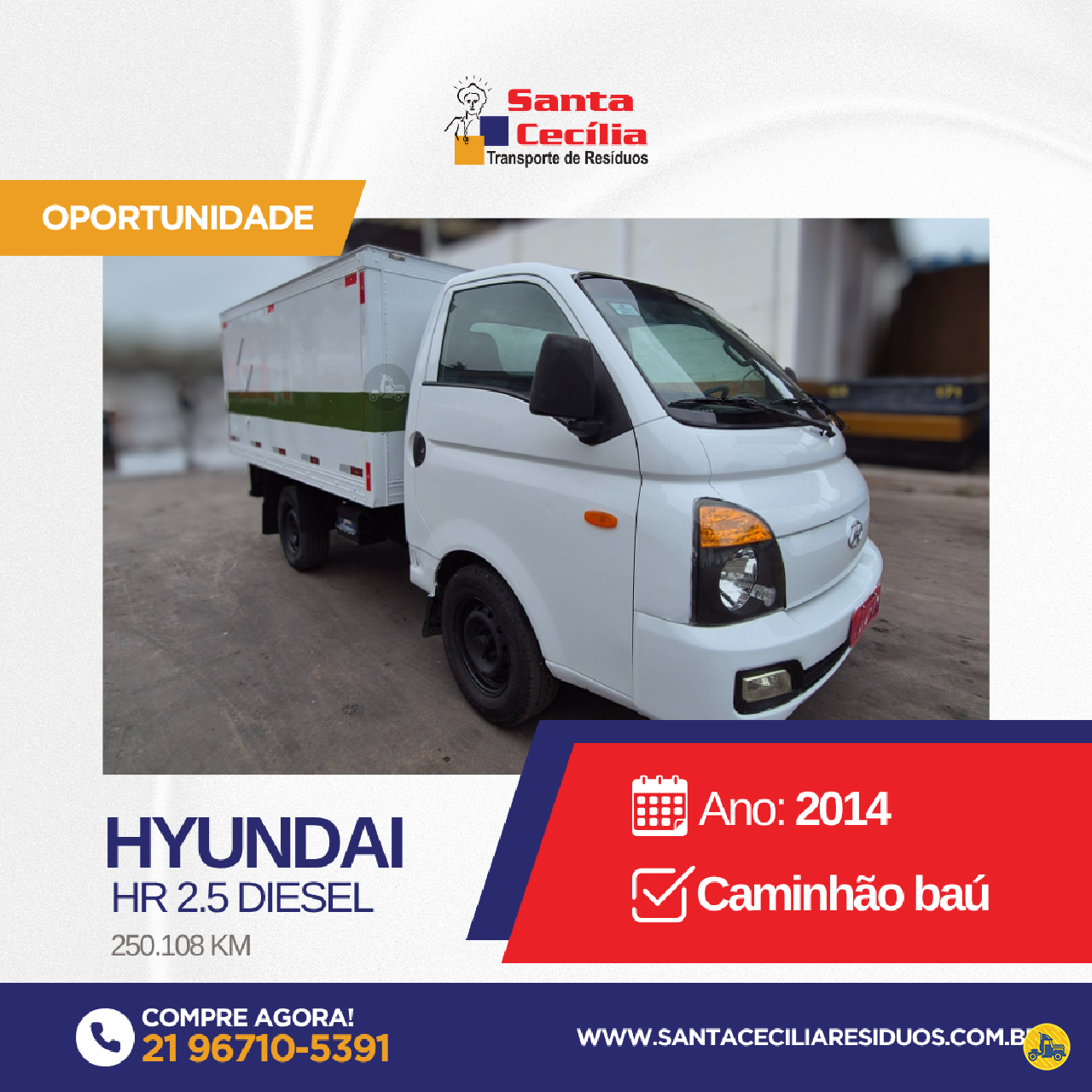 CAMINHAO HYUNDAI HR Baú Furgão Toco 4x2 Santa Cecilia Transportes RIO DE JANEIRO RIO DE JANEIRO RJ