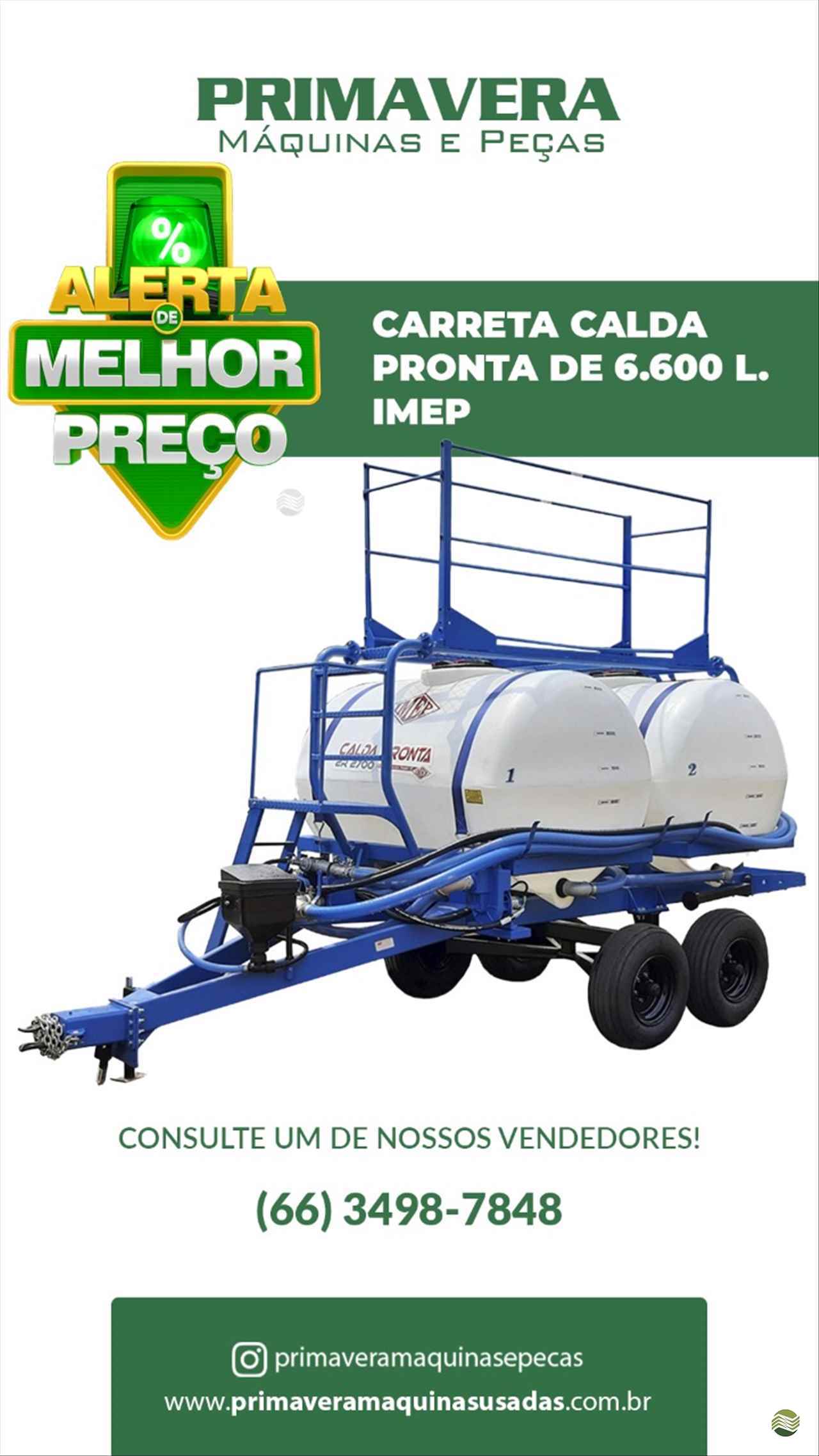 IMPLEMENTOS AGRICOLAS CARRETA CALDA PRONTA CARRETA 6.600 L Primavera Máquinas Usadas PRIMAVERA DO LESTE MATO GROSSO MT