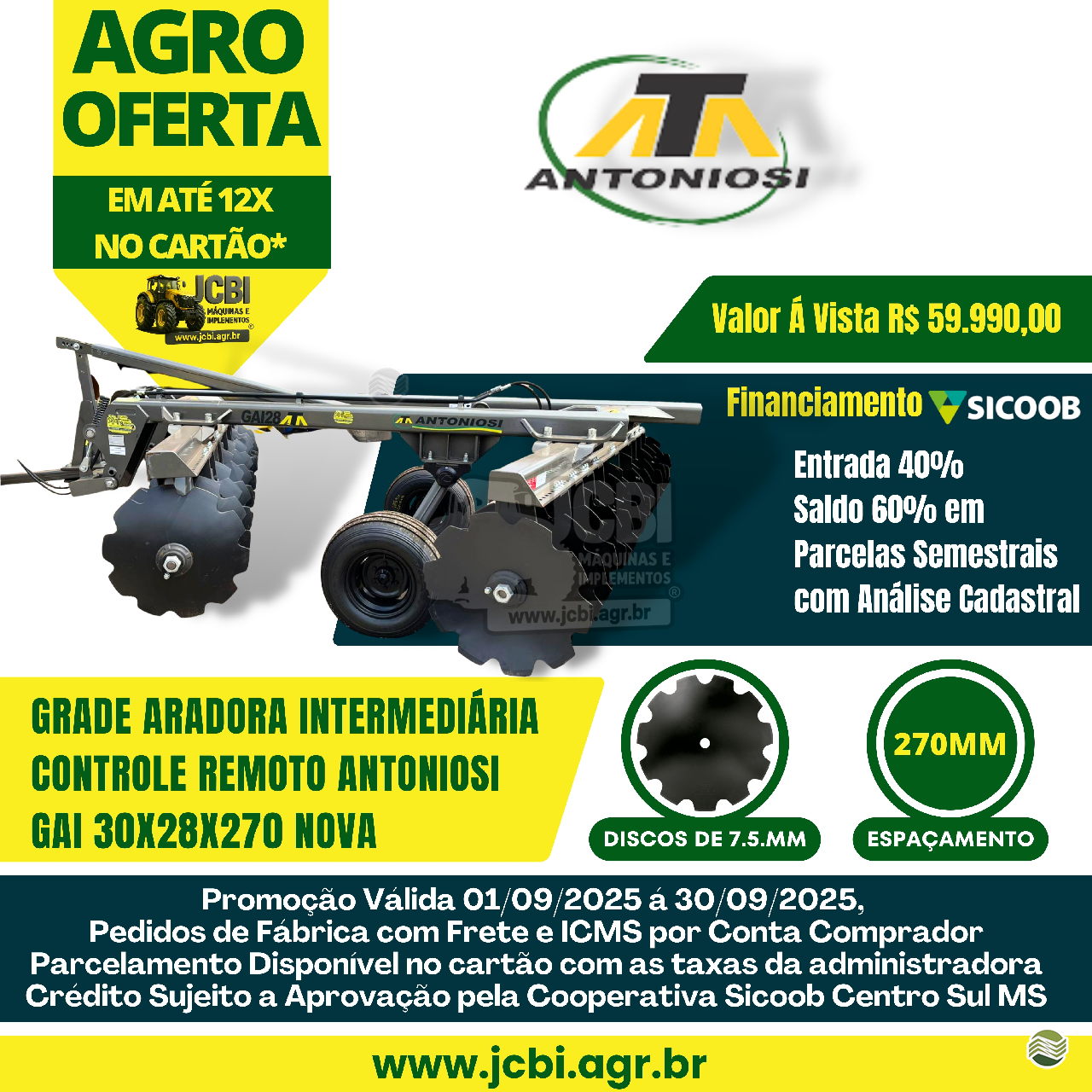 IMPLEMENTOS AGRICOLAS GRADE INTERMEDIÁRIA INTERMEDIÁRIA 30 DISCOS JCBi Máquinas e Implementos Agrícolas MARACAJU MATO GROSSO DO SUL MS