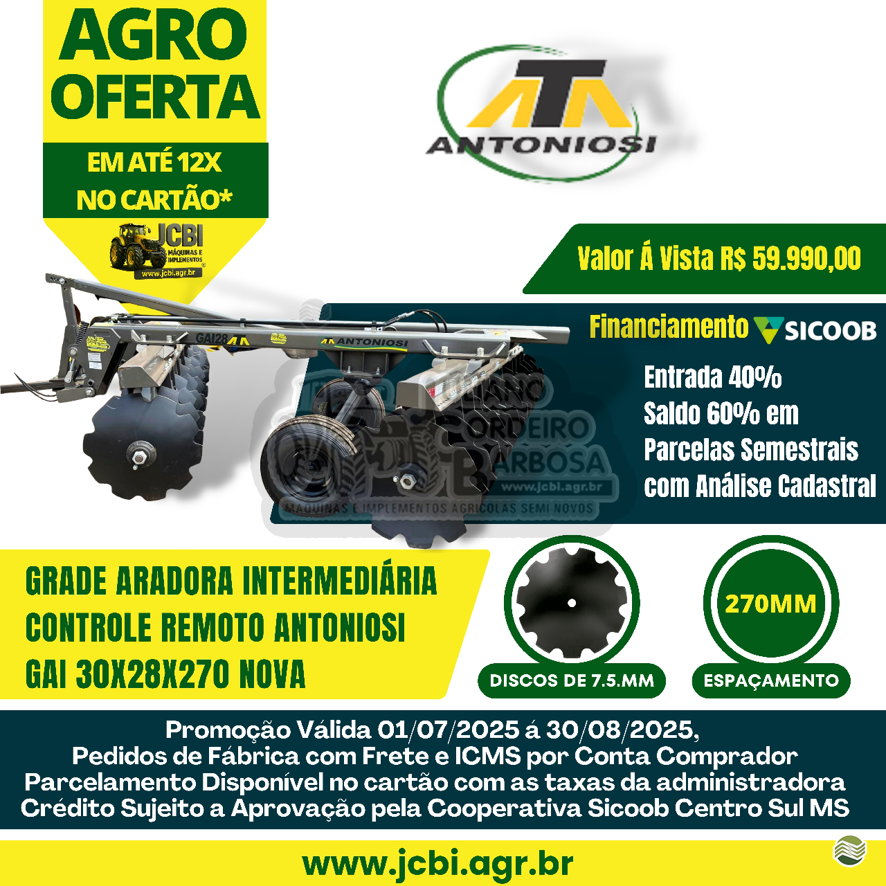 IMPLEMENTOS AGRICOLAS GRADE INTERMEDIÁRIA INTERMEDIÁRIA 30 DISCOS JCBi Máquinas e Implementos Agrícolas MARACAJU MATO GROSSO DO SUL MS